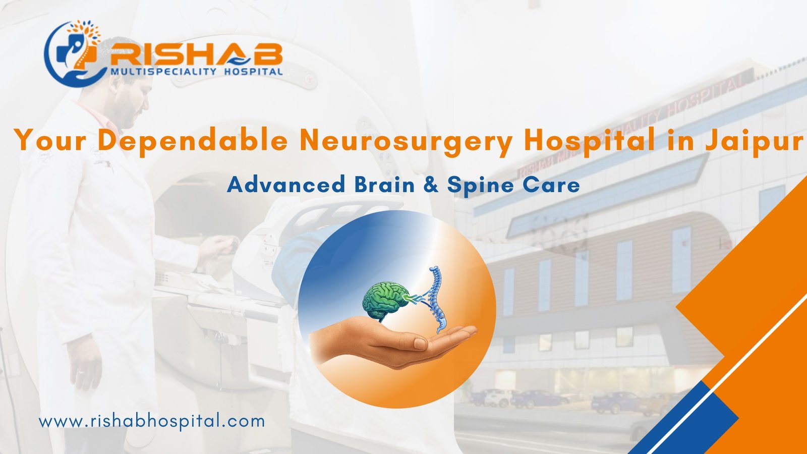 Advanced Brain and Spine Care - Your Dependable Neurosurgery Hospital in Jaipur
